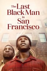 Movie poster: The Last Black Man in San Francisco