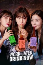 Movie poster: Work Later, Drink Now Season 1