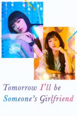 Movie poster: Tomorrow, I’ll Be Someone’s Girlfriend 2022