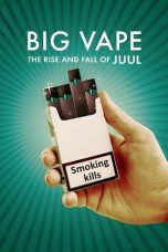 Movie poster: Big Vape: The Rise and Fall of Juul Season 1 Episode 1