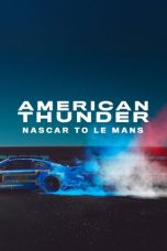 American Thunder: NASCAR to Le Mans (2025) Movie poster: American Thunder: NASCAR to Le Mans (2025)